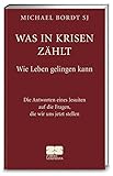 Image de Was in Krisen zählt: Die Antworten eines Jesuiten auf die Fragen, die wir uns jetzt stellen