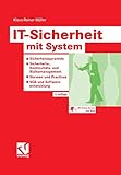 IT-Sicherheit mit System: Sicherheitspyramide - Sicherheits-, Kontinuitäts- und Risikomanagement - Normen und Practices - SOA und Softwareentwicklung by Klaus-Rainer Müller