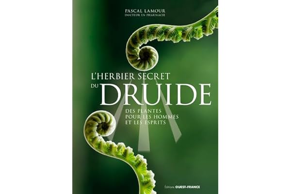L'herbier secret du druide -Des plantes pour les hommes et les esprits