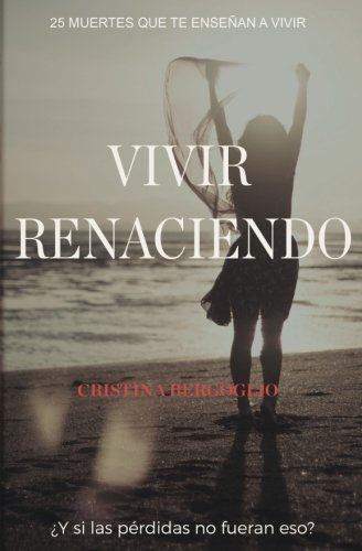 Portada de Vivir renaciendo: ¿Y si las pérdidas no fueran eso?