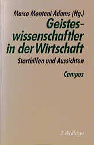 Download Geisteswissenschaftler in der Wirtschaft: Starthilfen und Aussichten Download Geisteswissenschaftler in der Wirtschaft: Starthilfen und Aussichten