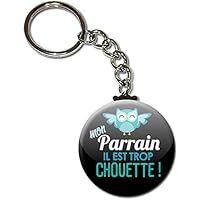 Cadeau PARRAIN mon Parrain il est trop chouette Porte clés chaînette 38mm ( Idée Cadeau Baptême Communion Noël )