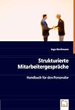 Strukturierte Mitarbeitergespräche: Handbuch für den Personaler by 