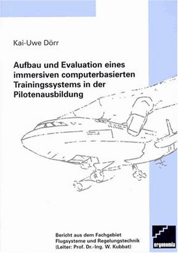 Aufbau und Evaluation eines immersiven computerbasierten Trainingssystems in der Pilotenausbildung