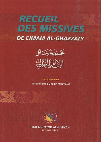 Recueil des missives de l'Imam Al-Ghazzaly Recueil des missives de l'Imam Al-Ghazzaly