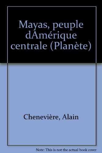 couverture de : Mayas, peuple d'Am&eacute;rique Centrale