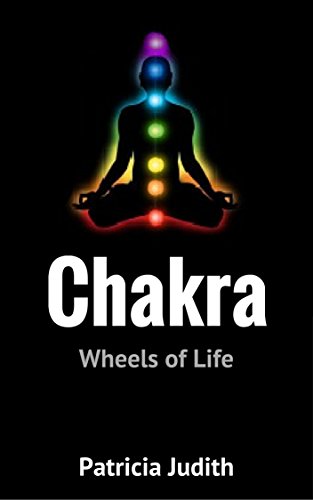 Chakra: Wheels of Life (English Edition) Chakra: Wheels of Life (English Edition)