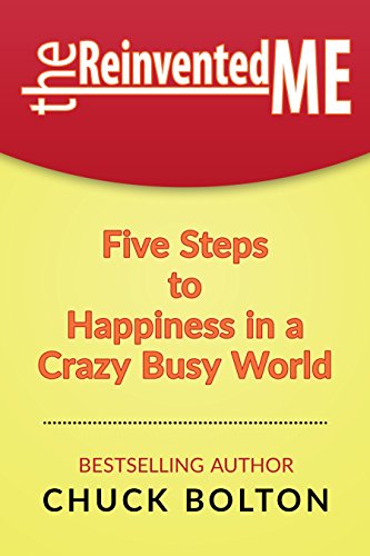 The Reinvented Me: Five Steps to Happiness in a Crazy Busy World (English Edition)
