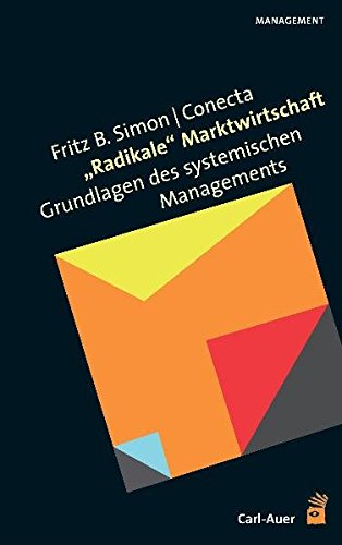 Download Radikale Marktwirtschaft: Grundlagen des systemischen Managements Download Radikale Marktwirtschaft: Grundlagen des systemischen Managements