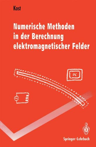 Download Numerische Methoden in der Berechnung elektromagnetischer Felder (Springer-Lehrbuch) Download Numerische Methoden in der Berechnung elektromagnetischer Felder (Springer-Lehrbuch)