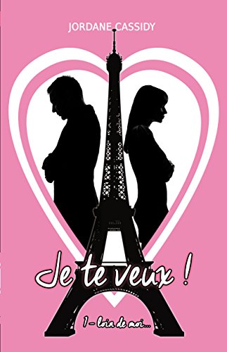 Télécharger Je te veux !: T1 : Loin de moi... PDF