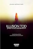 Illusion Tod: Jenseits des Greifbaren II by Johann Nepomuk Maier