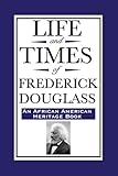 Life and Times of Frederick Douglass (English Edition) by Frederick Douglass