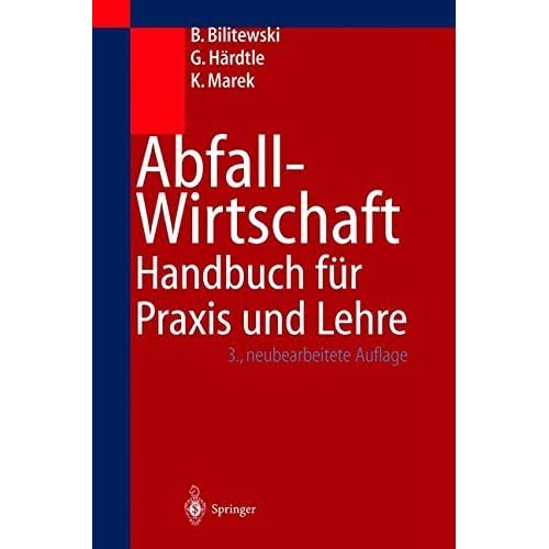 Abfallwirtschaft: Handbuch für Praxis und Lehre Abfallwirtschaft: Handbuch für Praxis und Lehre
