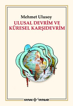 Ulusal Devrim ve Kuresel Karsidevrim