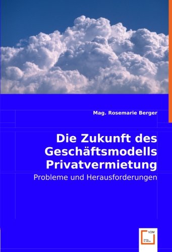 Die Zukunft des Geschäftsmodells Privatvermietung: Probleme und Herausforderungen