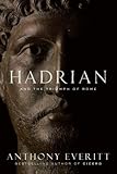 Hadrian and the Triumph of Rome by 
