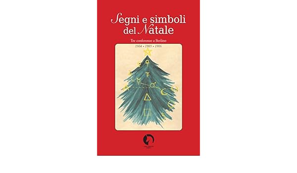 Simboli Natale Immagini.Amazon It Segni E Simboli Del Natale 3 Conferenze Tenute A Berlino 1904 1905 1906 Steiner Rudolf Orsi S Libri