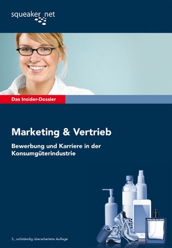 Download Das Insider-Dossier: Marketing & Vertrieb: Bewerbung und Karriere in der Konsumgüterindustrie Download Das Insider-Dossier: Marketing & Vertrieb: Bewerbung und Karriere in der Konsumgüterindustrie