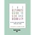 The Ultimate Guide to Sex and Disability: For All of Us Who Live with Disabilities, Chronic Pain, and Illness