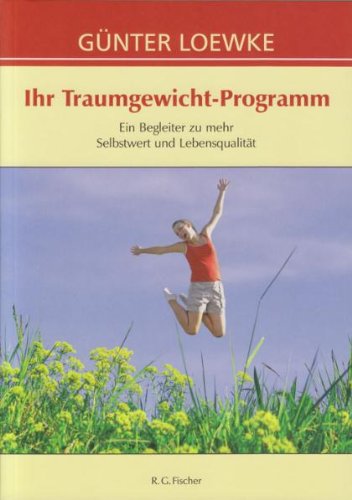 Download Ihr Traumgewicht-Programm: Ein Begleiter zu mehr Selbstwert und Lebensqualität Download Ihr Traumgewicht-Programm: Ein Begleiter zu mehr Selbstwert und Lebensqualität