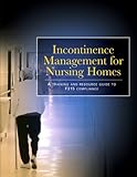 Image de Incontinence Management for Nursing Homes: A Training And Resource Guide to F-315 Compliance