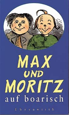 Max und Moritz auf boarisch