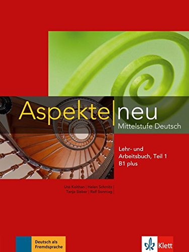 Download Aspekte neu B1 plus: Mittelstufe Deutsch. Lehr- und Arbeitsbuch mit Audio-CD, Teil 1 (Aspekte neu / Mittelstufe Deutsch)