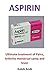 Produktbild Aspirin: Ultimate treatment of Pains, Arthritis menstrual camp and fever