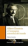 Image de Albert Einstein e l'immagine scientifica del mondo (Quality paperbacks)