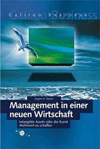 Intangible Assets oder die Kunst, Mehrwert zu schaffen - Mit Beiträgen von David P. Norton, Leif Edvinsson und Baruch Lev (Galileo Business)