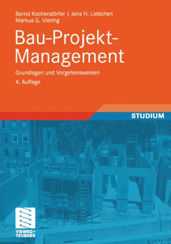 Download Bau-Projekt-Management: Grundlagen und Vorgehensweisen (Leitfaden des Baubetriebs und der Bauwirtschaft) (German Edition) Download Bau-Projekt-Management: Grundlagen und Vorgehensweisen (Leitfaden des Baubetriebs und der Bauwirtschaft) (German Edition)