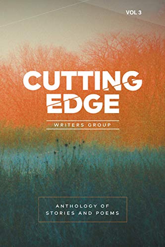Anthology of Stories and Poems Volume 3 by [Writers Group, Cutting Edge]