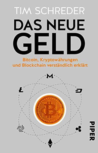 Das neue Geld: Bitcoin, Kryptowährungen und Blockchain verständlich erklärt