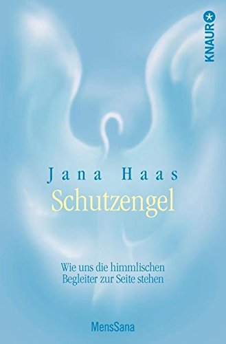 Download Schutzengel: Wie uns die himmlischen Begleiter zur Seite stehen