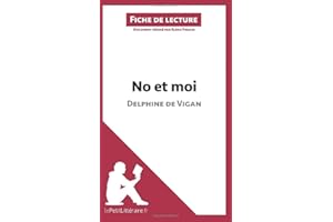 No et moi de Delphine de Vigan (Fiche de lecture): Analyse complète et résumé détaillé de l'oeuvre