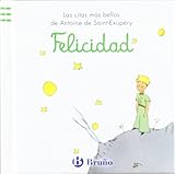 Image de Felicidad: Las citas más bellas de Antoine de Saint-Exupéry (Castellano - Adultos - Libros Singulares - Antoine De Saint-Exupéry)