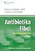 Antibiotika-Fibel: Rationale Antibiotikatherapie (Die Asklepios Praxisbibliothek)