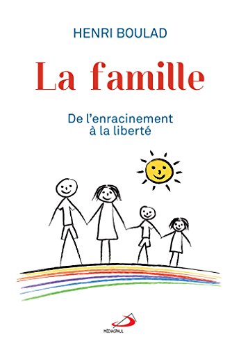 La famille : De l'enracinement à la liberté