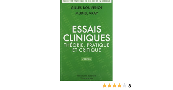 Amazon Fr Essais Cliniques Theorie Pratique Et Critique Bouvenot Gilles Vray Muriel Livres