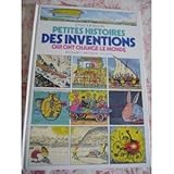 Image de Petites histoires des inventions qui ont change le monde