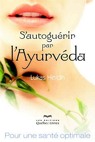 Download S'autoguérir par l'Ayurvéda Download S'autoguérir par l'Ayurvéda