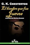  El hombre que fue Jueves: Anotado por Martin Gardner (Narrativa con Valores)