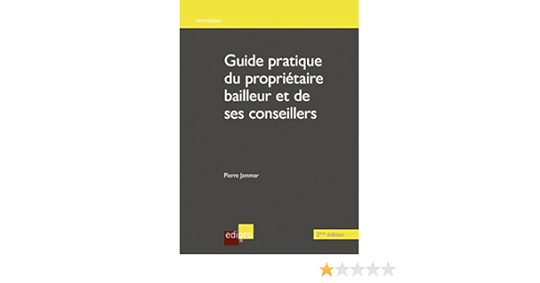Guide Du Proprietaire Bailleur Et De Ses Conseillers 2eme Edition 2eme Edition Immobilier Ebook Jammar Pierre Amazon Fr