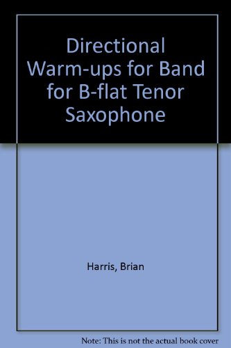 Directional Warm-ups for Band for B-flat Tenor Saxophone