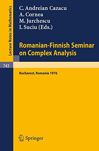 Romanian-Finnish Seminar on Complex Analysis: Proceedings, Bucharest, Romania, June 27 - July 2, 1976 (Lecture Notes in Mathematics)