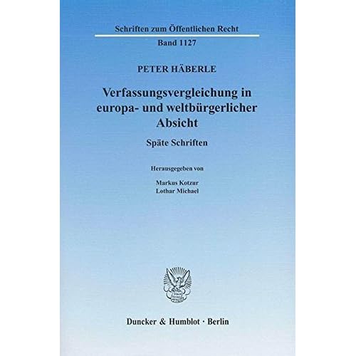 Ebook Verfassungsvergleichung in europa- und weltbürgerlicher Absicht.:
Späte Schriften. Hrsg. von Markus Kotzur / Lothar Michael. (Schriften
zum Öffentlichen Recht)