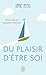 Du plaisir d'être soi ...