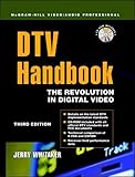 Dtv Handbook: The Revolution in Digital Video (McGraw-Hill Video/Audio Professional) by 
