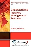 Understanding Japanese Management Practices by Parissa Haghirian, Haghirian Parissa Haghirian